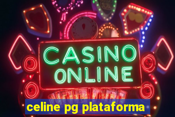 celine pg plataforma